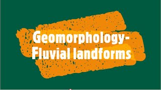 Geomorphology Fluvial landforms [upl. by Kwok]