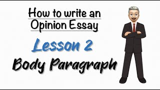 How to write an OPINION ESSAY  Lesson 2 Body Paragraph [upl. by Anderegg516]