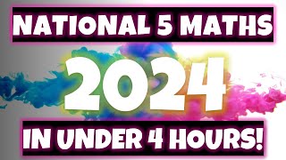 NATIONAL 5 MATHS 2024 in 4 Hours  Whole Course EXAM Revision [upl. by Atival]