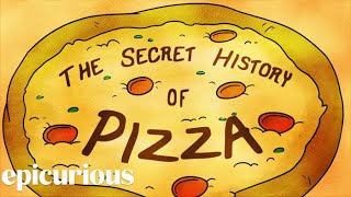 The Secret History of Pizza  Epicurious [upl. by Inoj]