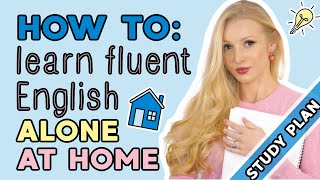 How to learn fluent English on your own at home 5 step study plan [upl. by Eiralih760]