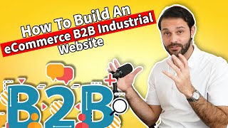 How To Build An eCommerce B2B Industrial Website [upl. by Aivital]