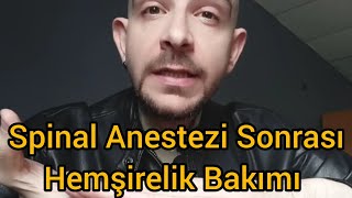 Spinal Anestezi Sonrası Hemşirelik Bakımı [upl. by Nilcaj]