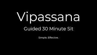 Vipassana Meditation Guided 30 Minute Sit [upl. by Lambert]