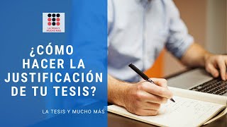 ¿Cómo hacer la Justificación de tu tesis [upl. by Ennyletak]