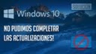 No Pudimos Completar las Actualizaciónes Deshaciendo Cambios en Windows 10 2025 [upl. by Anialram981]