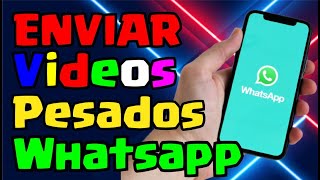 Como ENVIAR VIDEOS Pesados por WHATSAPP  Sin Perder CALIDAD [upl. by Suhpesoj]