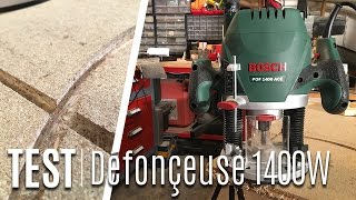 Défonceuse 1400W Bosch  Déballage et Test [upl. by Rehotsirk]