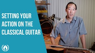 Setting your action on the Classical Guitar with luthier Gary Lee [upl. by Lebna571]