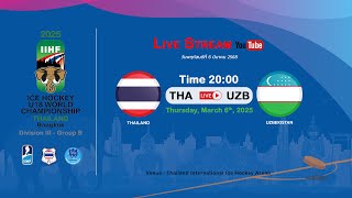 Thailand VS Uzbekistan  2025 IIHF Ice Hockey U18 World Championship Division III Group B [upl. by Ledba706]