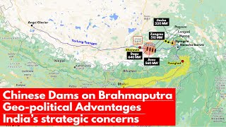 Chinese Dams on Brahmaputra river  Indias strategic concerns  Geopolitical advantages [upl. by Akcirret]