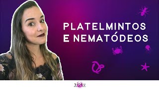 PLATELMINTOS E NEMATÓDEOS  ZOOLOGIA l Prof Louise Medeiros [upl. by Norvun416]