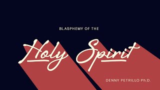 Blasphemy of the Holy Spirit [upl. by Wolsky]