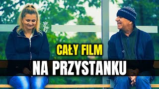 NA PRZYSTANKU 2022  Cały Film Po Polsku  Dramat [upl. by Donelson]