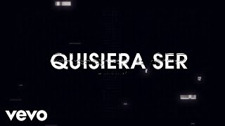 RBD  Quisiera Ser Lyric Video [upl. by Aowda793]