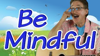 Be Mindful  Relaxation Song for Kids  Mindfulness  Jack Hartmann [upl. by Molohs]