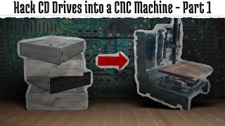 Hack old CDROMs into a CNC Machine  Part 1 The Hardware [upl. by Chil]