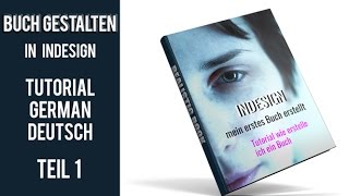 Buch gestalten in InDesign Tutorial germandeutsch Teil 1 [upl. by Rutherfurd]