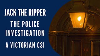 Jack The Ripper The Police Investigation  A Victorian CSI [upl. by Ohare610]