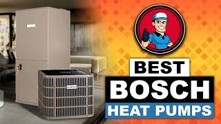 🔥 Best Bosch Heat Pump Reviews Your Guide to the Best Options  HVAC Training 101 [upl. by Setsero]