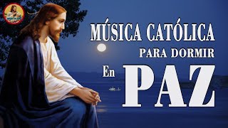 MÚSICA CATÓLICA PARA DORMIR PROFUNDO RÁPIDO Y EN PAZ GRANDES ÉXITOS DE ALABANZA Y ADORIACÓN [upl. by Sedlik]