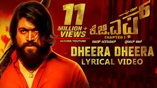 KGFDheera Dheera Song with Lyrics  KGF Kannada Movie  Yash  Prashanth Neel  Hombale  Kgf Songs [upl. by Zantos]