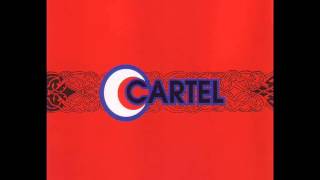 Cartel  Cartel [upl. by Aneet19]