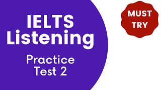 IELTS Listening Practice Test 2  Full Test with Audio and Answers [upl. by Moses854]