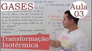 Estudo dos Gases  Aula 03 TRANSFORMAÇÃO ISOTÉRMICA [upl. by Ynotna]