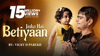 Jinko Hai Betiyaan  Official Song  Vicky D Parekh  Special Beti Songs [upl. by Nyrehtak]