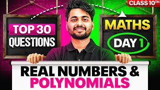 Day 1  Complete Maths in 7 Days🔥 30 Most Expected Questions  Real Numbers amp Polynomials [upl. by Rockel]