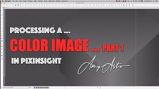 PixInsight  Processing a Color Image OSC Part 1 of 4 [upl. by Egap]