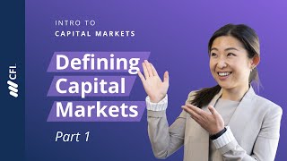 What are Capital Markets  Intro to Capital Markets Part 1 [upl. by Theresina]