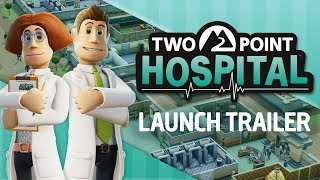 Two Point Hospital LAUNCH TRAILER Full 60 second cut [upl. by Leila]