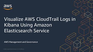 Visualize AWS CloudTrail Logs in Kibana Using Amazon Elasticsearch Service [upl. by Fatsug]