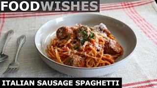 Italian Sausage Spaghetti  Food Wishes [upl. by Caprice]