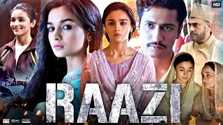 Raazi Full Movie  Alia Bhatt  Vicky Kaushal  Jaideep Ahlawat  Amruta  Review amp Facts HD [upl. by Chrissy]