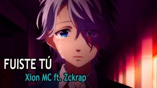 FUISTE TÚ💔🙁 Xion MC ft Zckrap  Rap Romántico 2024 [upl. by Tucker]