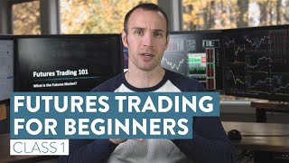 How To Trade Futures For Beginners  The Basics of Futures Trading Class 1 [upl. by Torbert]