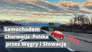 Samochodem z Chorwacji do Polski 2021 – przez Węgry i Słowację [upl. by Noach736]