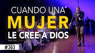 CUANDO UNA MUJER LE CREE A DIOS  PASTOR JUAN CARLOS HARRIGAN [upl. by Yeleak]