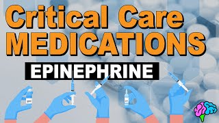 Epinephrine  Critical Care Medications [upl. by Macomber]