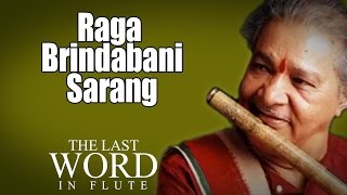 Raga Brindabani Sarang  Pandit Hariprasad Chaurasia  Album The Last Word In Flute  Music Today [upl. by Ledba244]