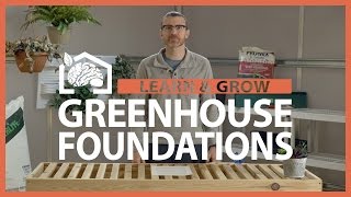 Greenhouse Foundation Options  Learn amp Grow [upl. by Eerual]