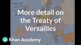 More detail on the Treaty of Versailles and Germany  World history  Khan Academy [upl. by Alexandra]