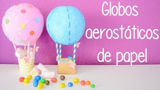 Globos aerostáticos de papel  DIY [upl. by Eskil]