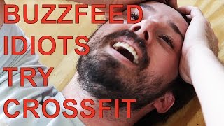 Exercises in Futility  Buzzfeed Idiots Try CrossFit [upl. by Lehcir684]