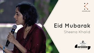 Eid Mubarak  Sheena Khalid  Spoken Fest 2019 [upl. by Hahn]