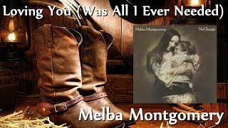 Melba Montgomery  Loving You Was All I Ever Needed [upl. by Ahsema]