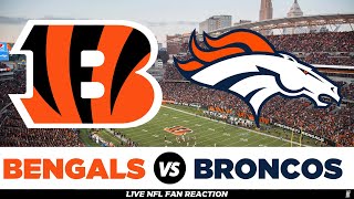 Cincinnati Bengals vs Denver Broncos LIVE NFL Scoreboard PlayByPlay Highlights Reaction [upl. by Nireves]